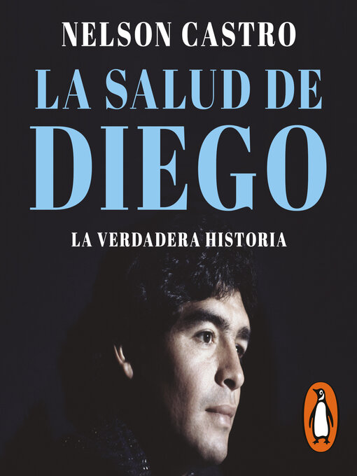 Title details for La salud de Diego. La verdadera historia by Nelson Castro - Available